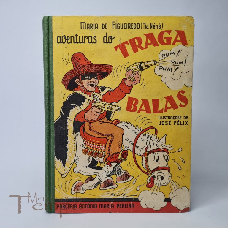 Aventuras do Traga Balas, MAria de Figueiredo,  ilustrações de José Felix